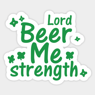 Lord beer me strength Sticker